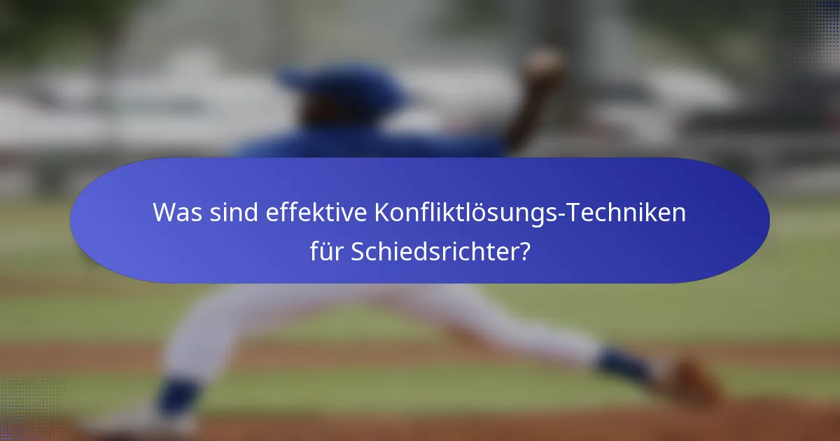 Was sind effektive Konfliktlösungs-Techniken für Schiedsrichter?