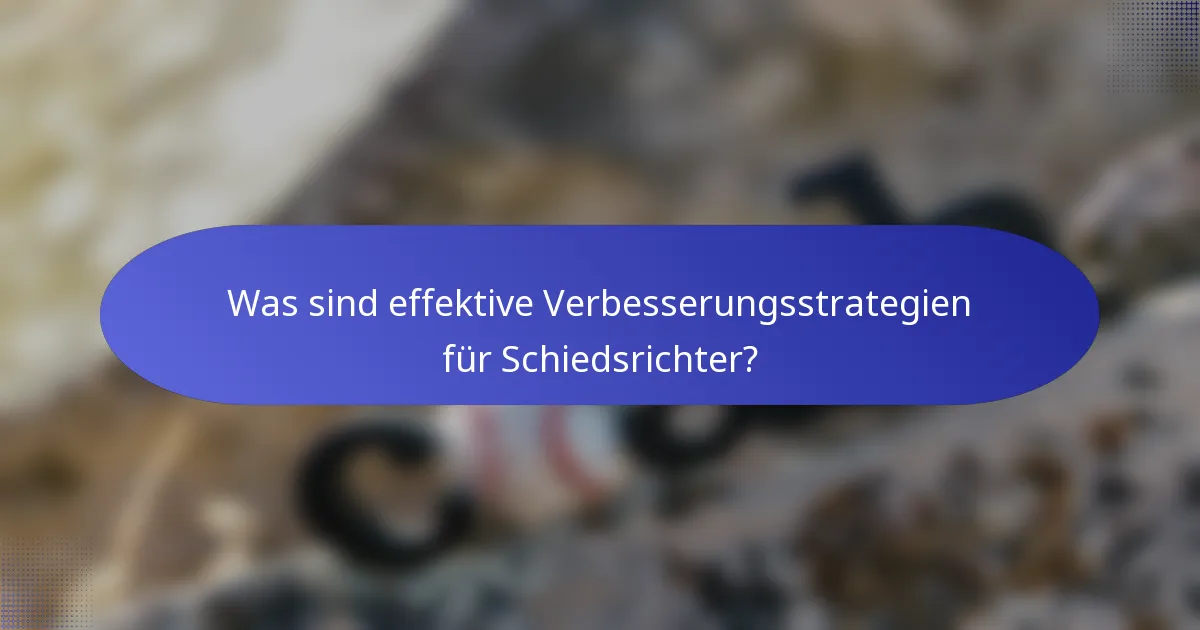 Was sind effektive Verbesserungsstrategien für Schiedsrichter?